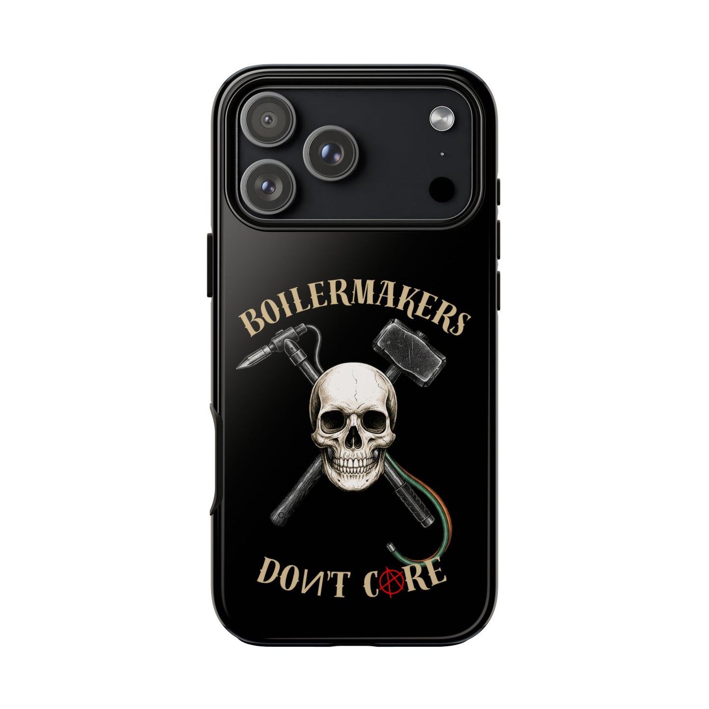Boilermakers Don’t Care Tough Case — skull-and-hammer design, full-wrap protection built for the hard hands who keep the world running.