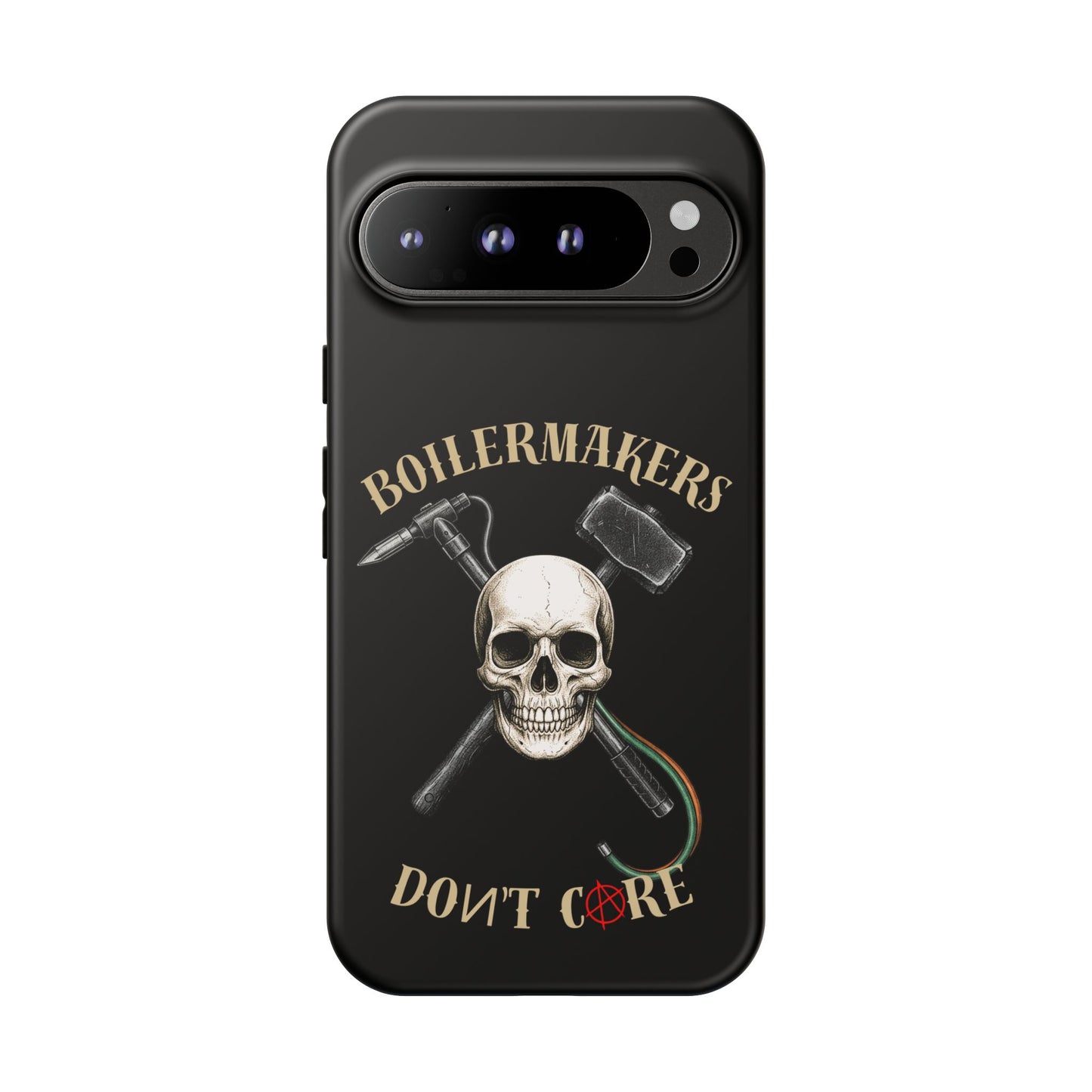 Boilermakers Don’t Care Tough Case — skull-and-hammer design, full-wrap protection built for the hard hands who keep the world running.