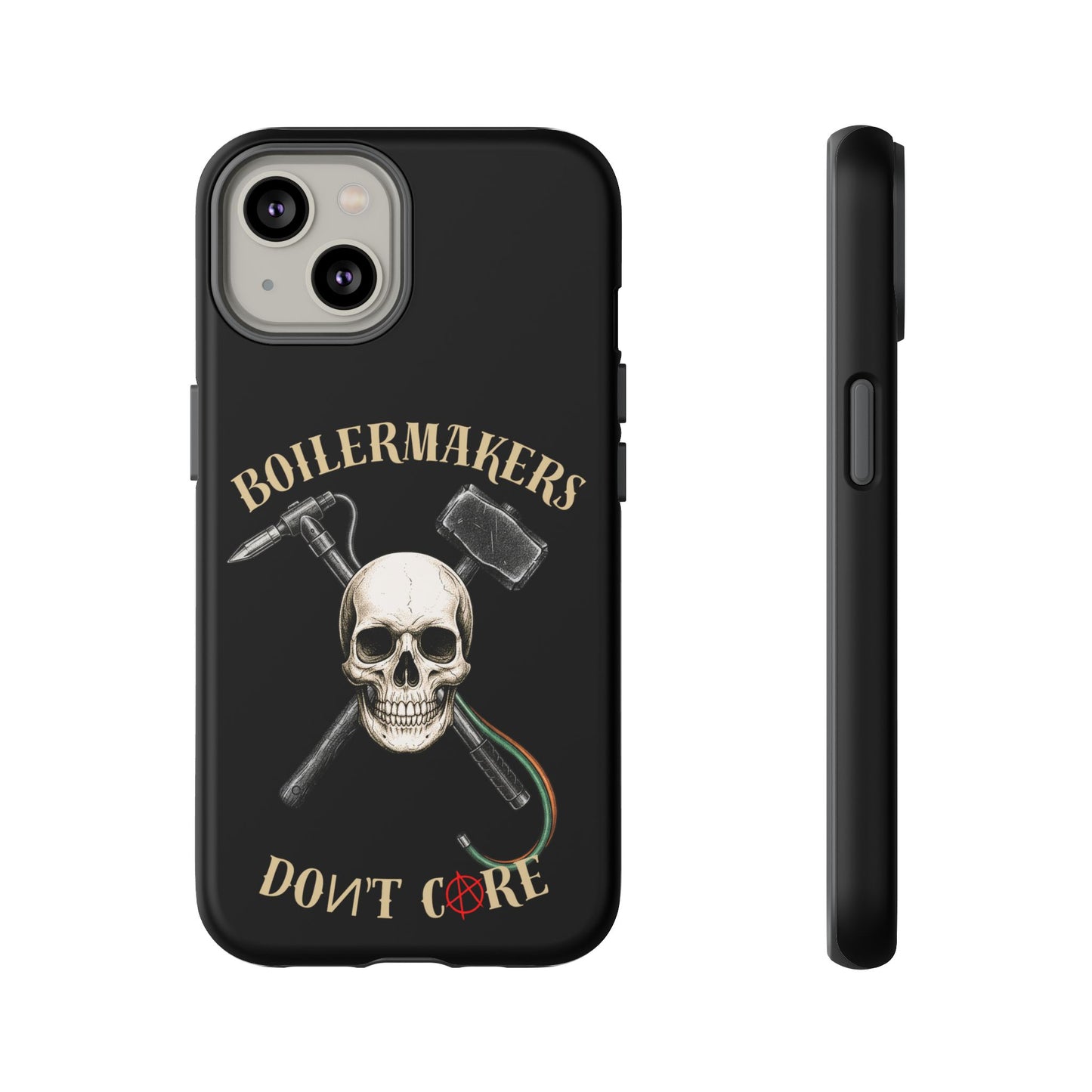 Boilermakers Don’t Care Tough Case — skull-and-hammer design, full-wrap protection built for the hard hands who keep the world running.