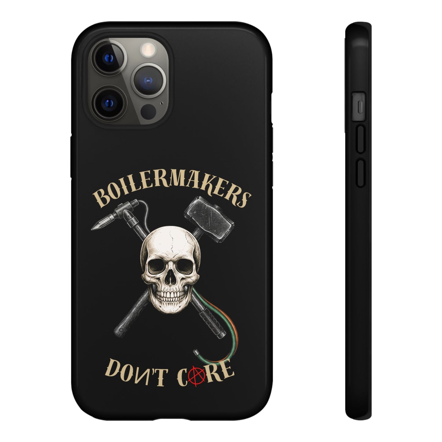 Boilermakers Don’t Care Tough Case — skull-and-hammer design, full-wrap protection built for the hard hands who keep the world running.