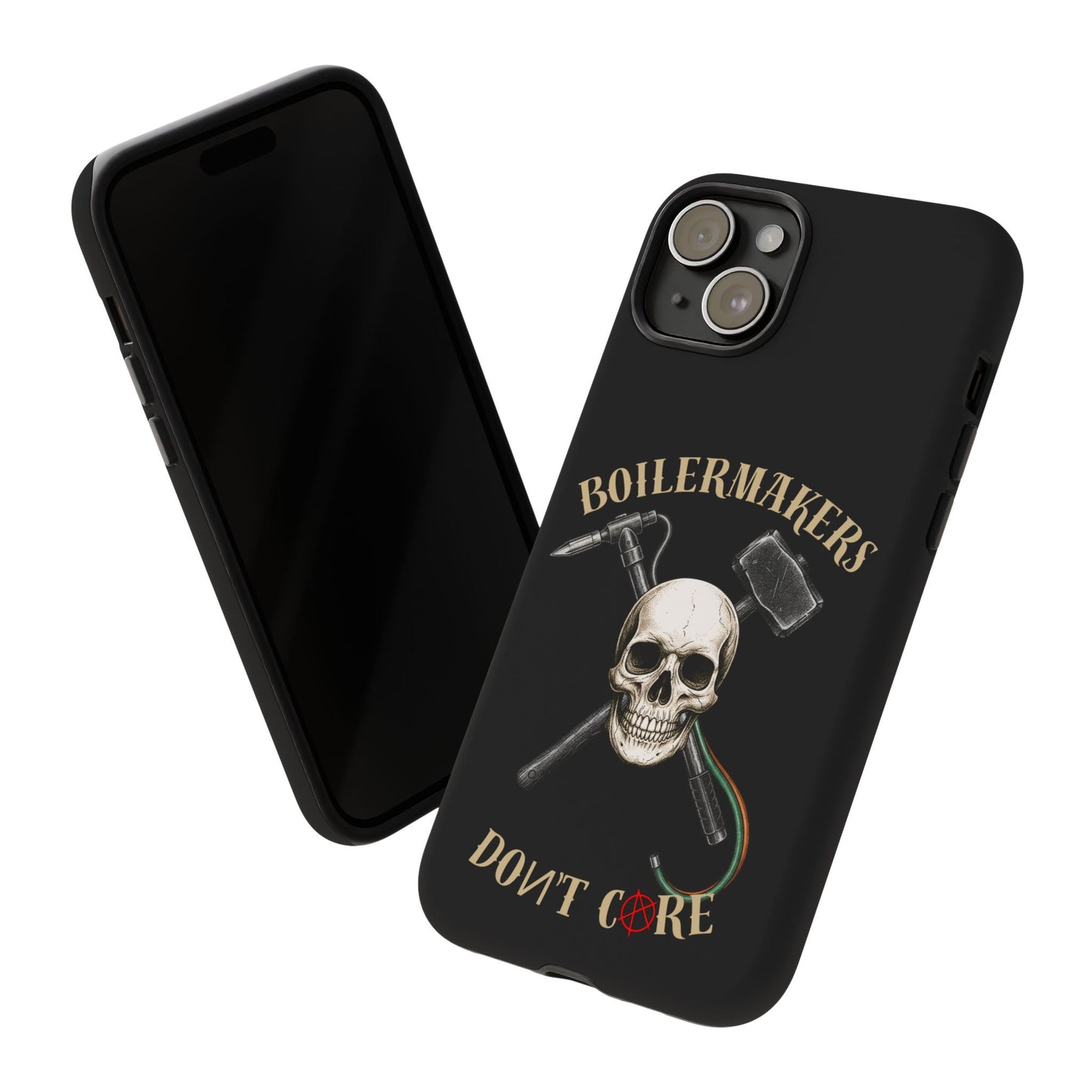 Boilermakers Don’t Care Tough Case — skull-and-hammer design, full-wrap protection built for the hard hands who keep the world running.