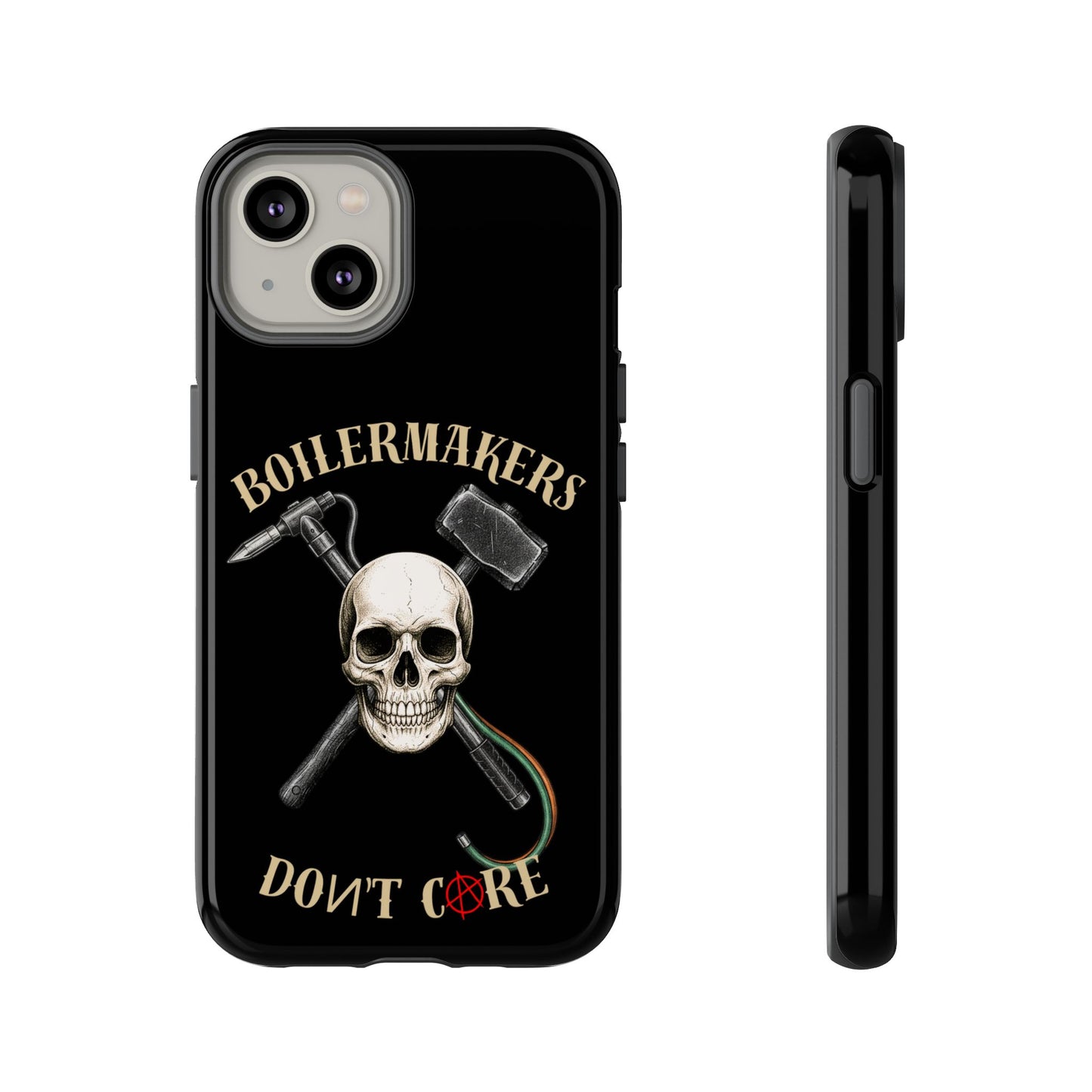 Boilermakers Don’t Care Tough Case — skull-and-hammer design, full-wrap protection built for the hard hands who keep the world running.