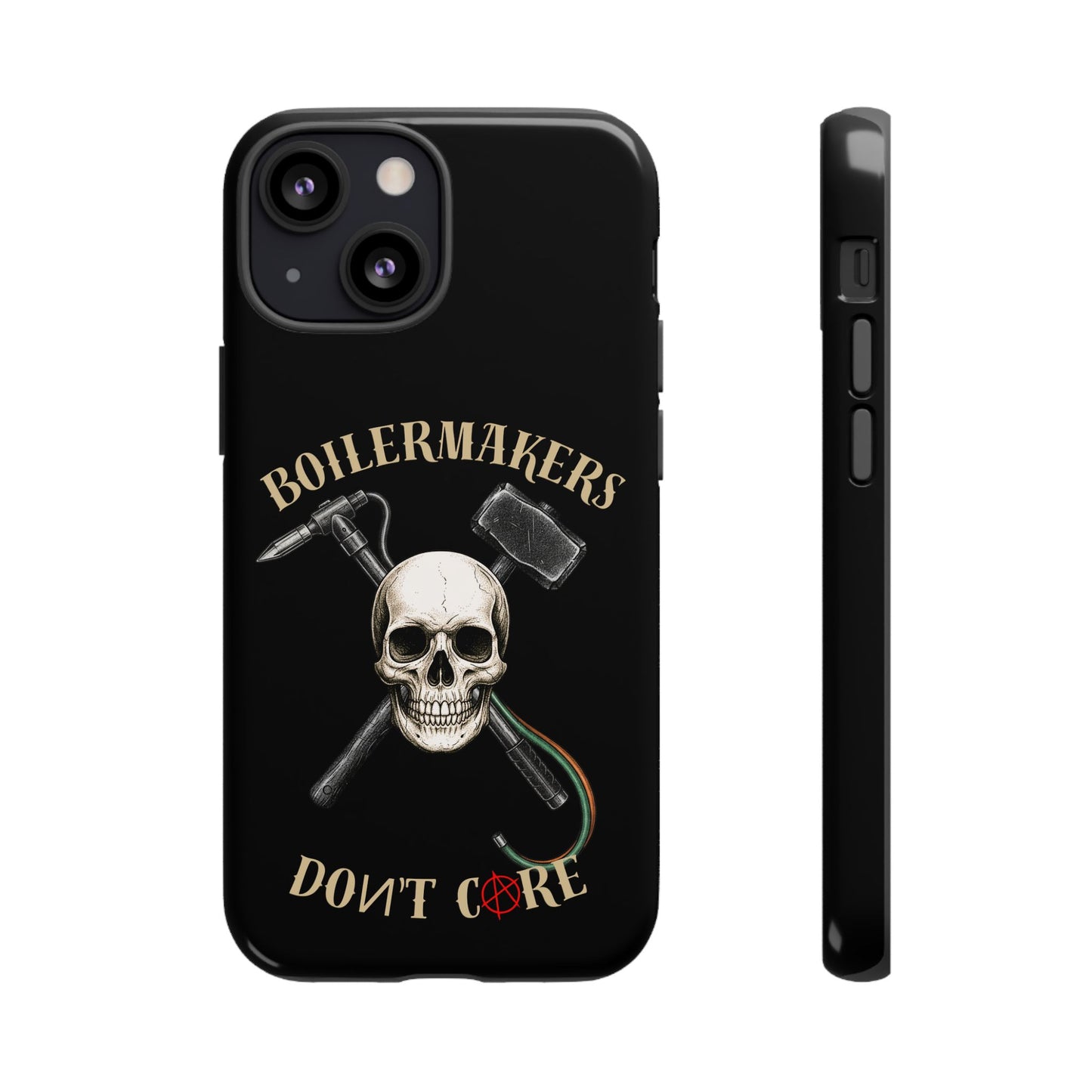 Boilermakers Don’t Care Tough Case — skull-and-hammer design, full-wrap protection built for the hard hands who keep the world running.