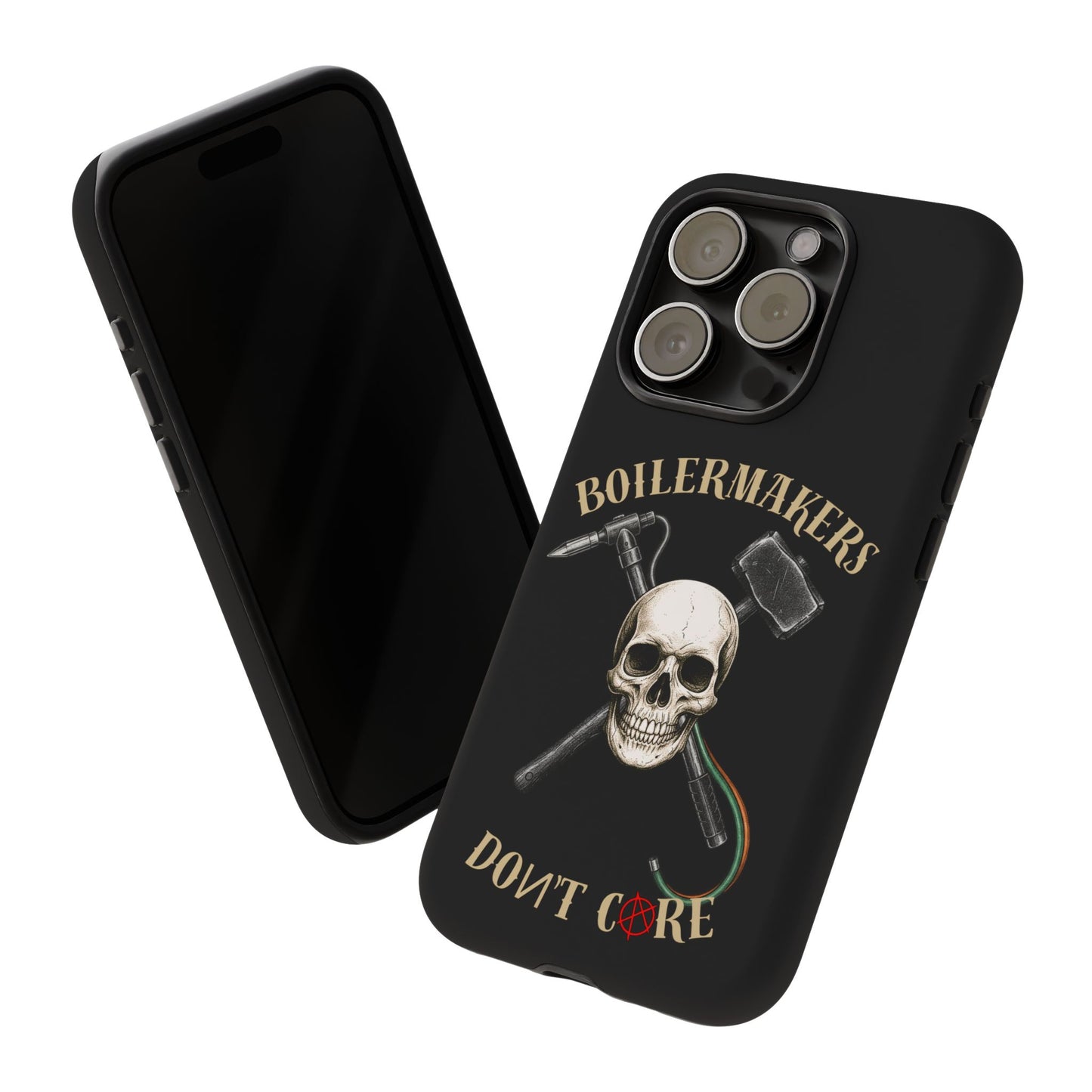 Boilermakers Don’t Care Tough Case — skull-and-hammer design, full-wrap protection built for the hard hands who keep the world running.