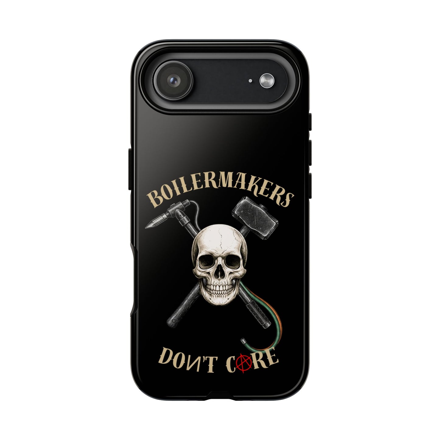 Boilermakers Don’t Care Tough Case — skull-and-hammer design, full-wrap protection built for the hard hands who keep the world running.