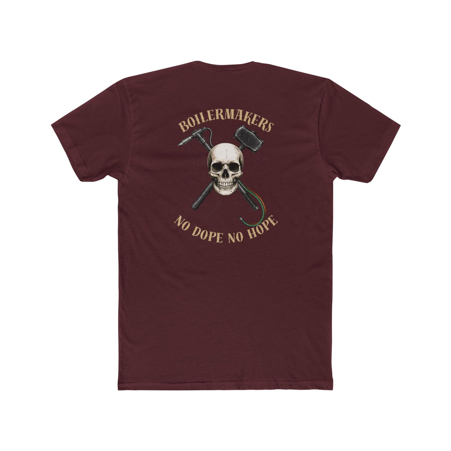 Boilermakers – No Dope No Hope Tee. Some call it a problem. We call it survival.