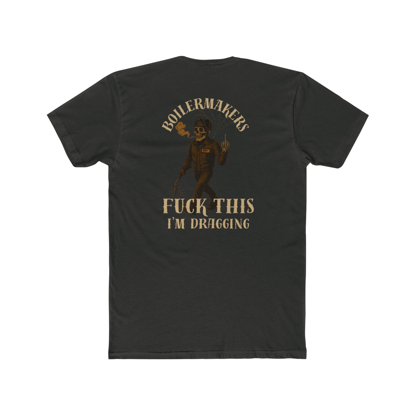 Boilermakers “Fuck This, I’m Dragging” Tee – Trade Exit Special