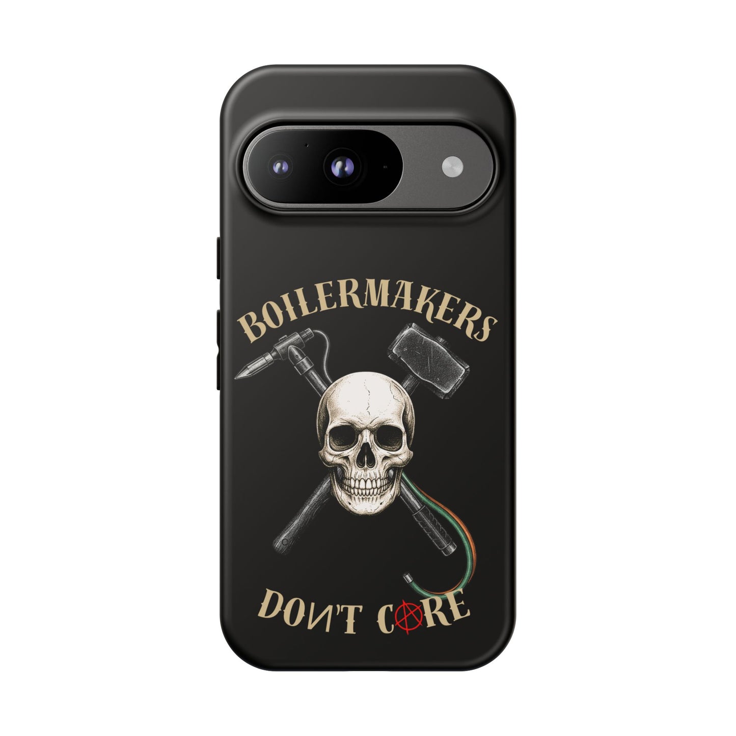 Boilermakers Don’t Care Tough Case — skull-and-hammer design, full-wrap protection built for the hard hands who keep the world running.