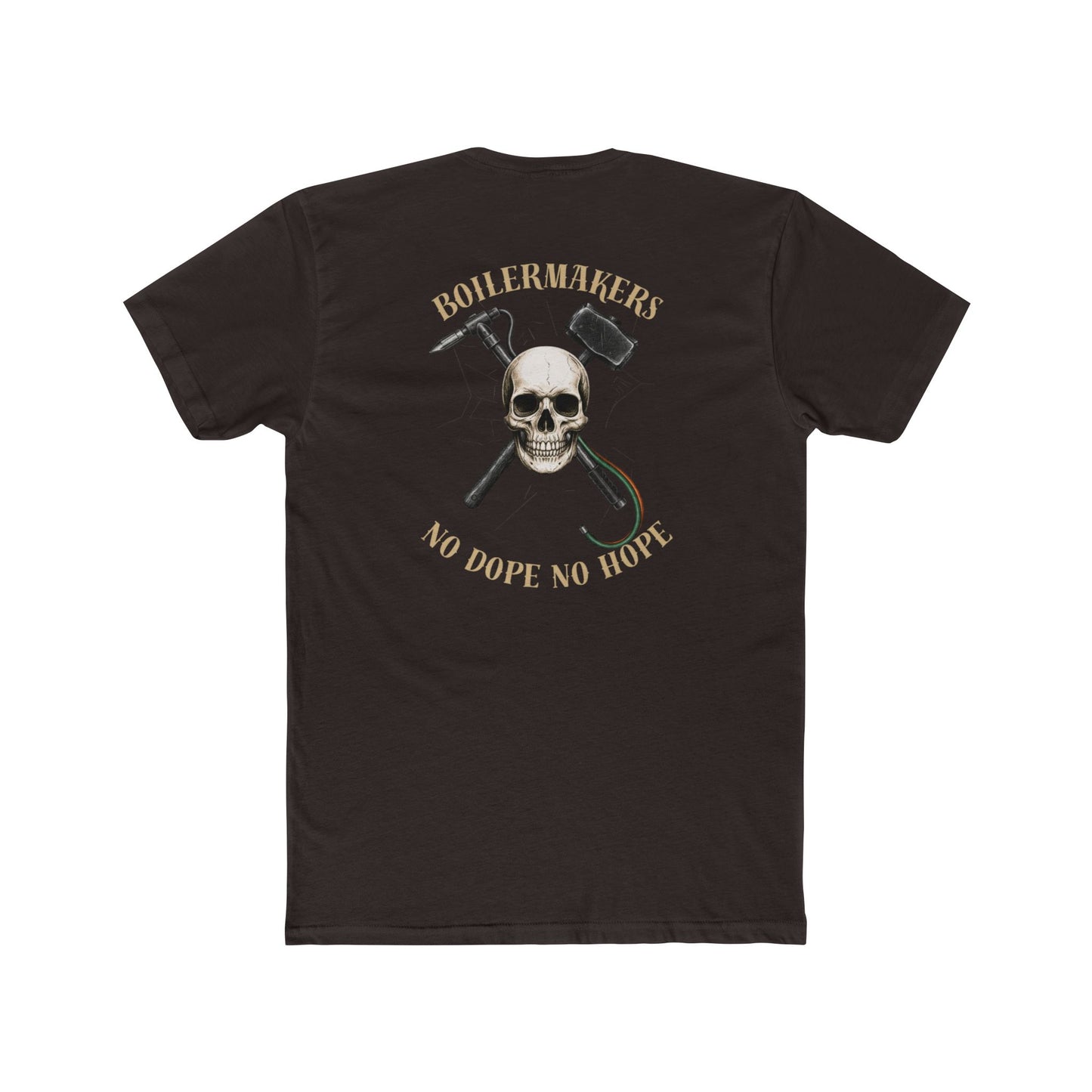 Boilermakers – No Dope No Hope Tee. Some call it a problem. We call it survival.
