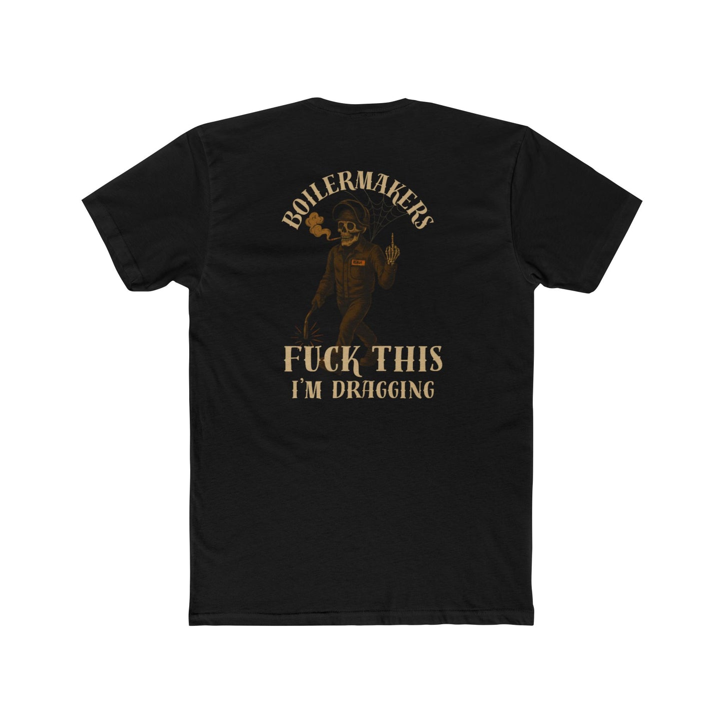 Boilermakers “Fuck This, I’m Dragging” Tee – Trade Exit Special