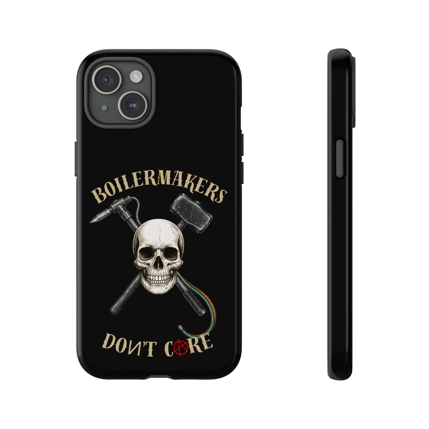 Boilermakers Don’t Care Tough Case — skull-and-hammer design, full-wrap protection built for the hard hands who keep the world running.