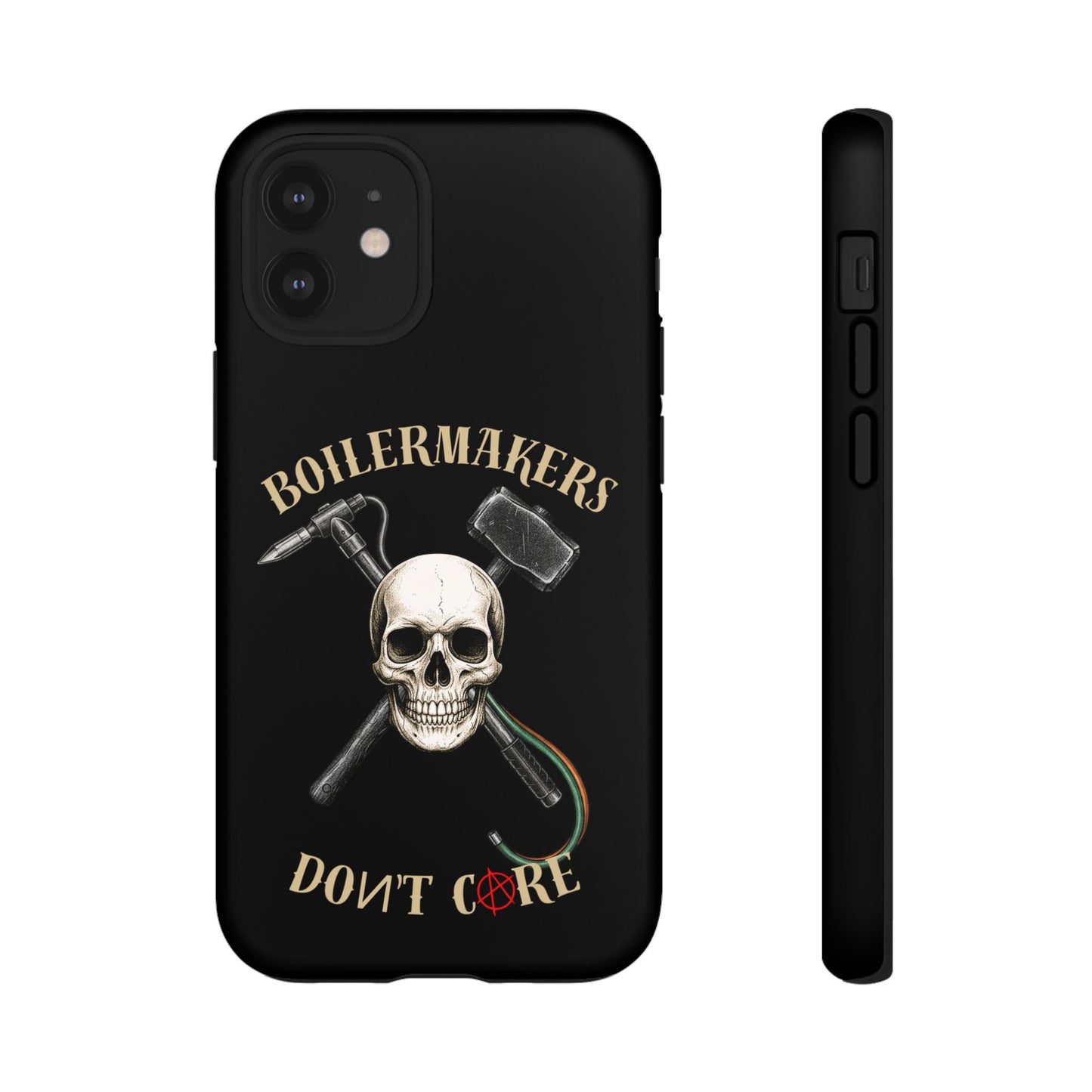 Boilermakers Don’t Care Tough Case — skull-and-hammer design, full-wrap protection built for the hard hands who keep the world running.