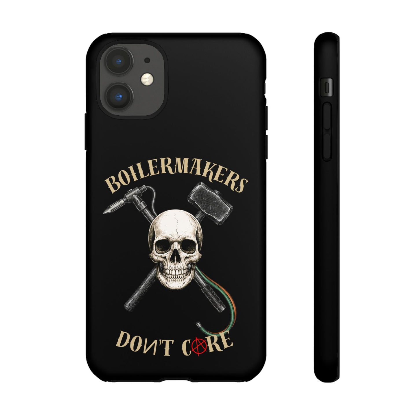 Boilermakers Don’t Care Tough Case — skull-and-hammer design, full-wrap protection built for the hard hands who keep the world running.