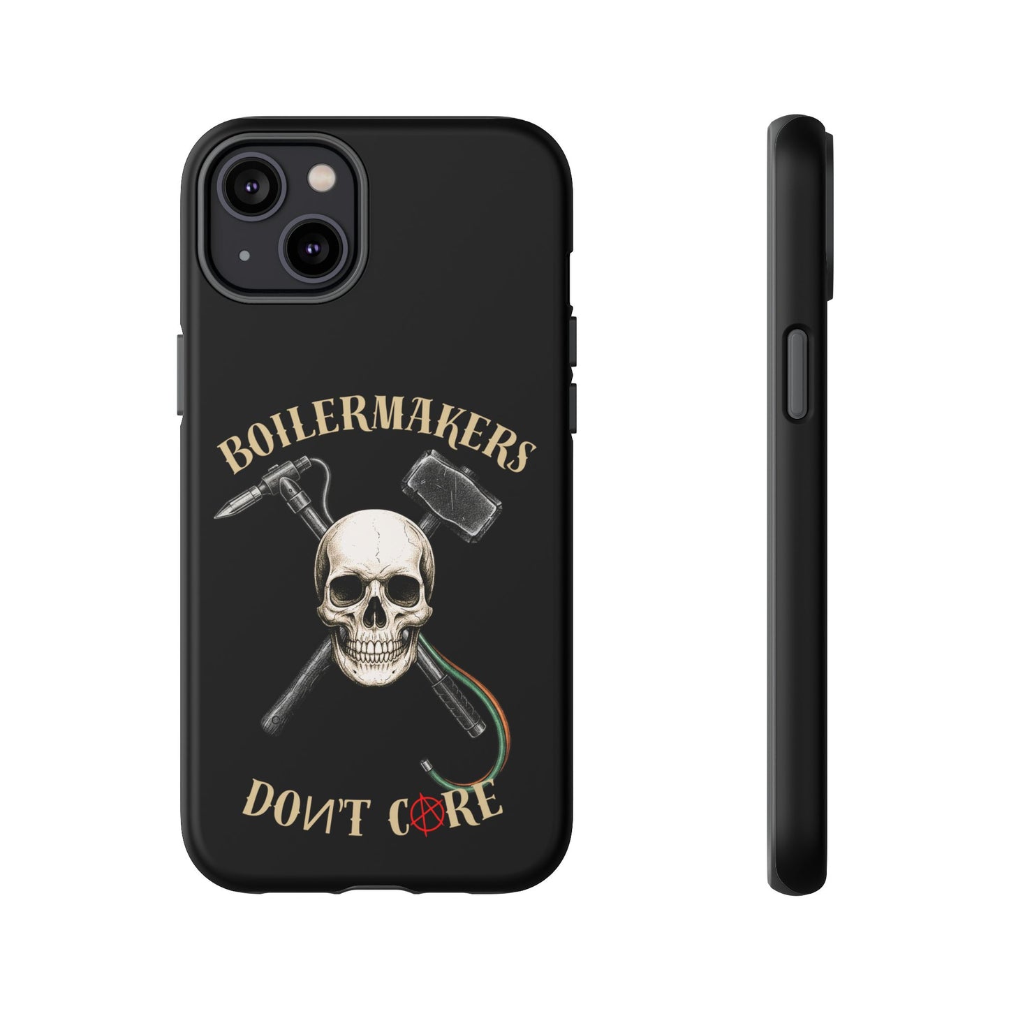 Boilermakers Don’t Care Tough Case — skull-and-hammer design, full-wrap protection built for the hard hands who keep the world running.