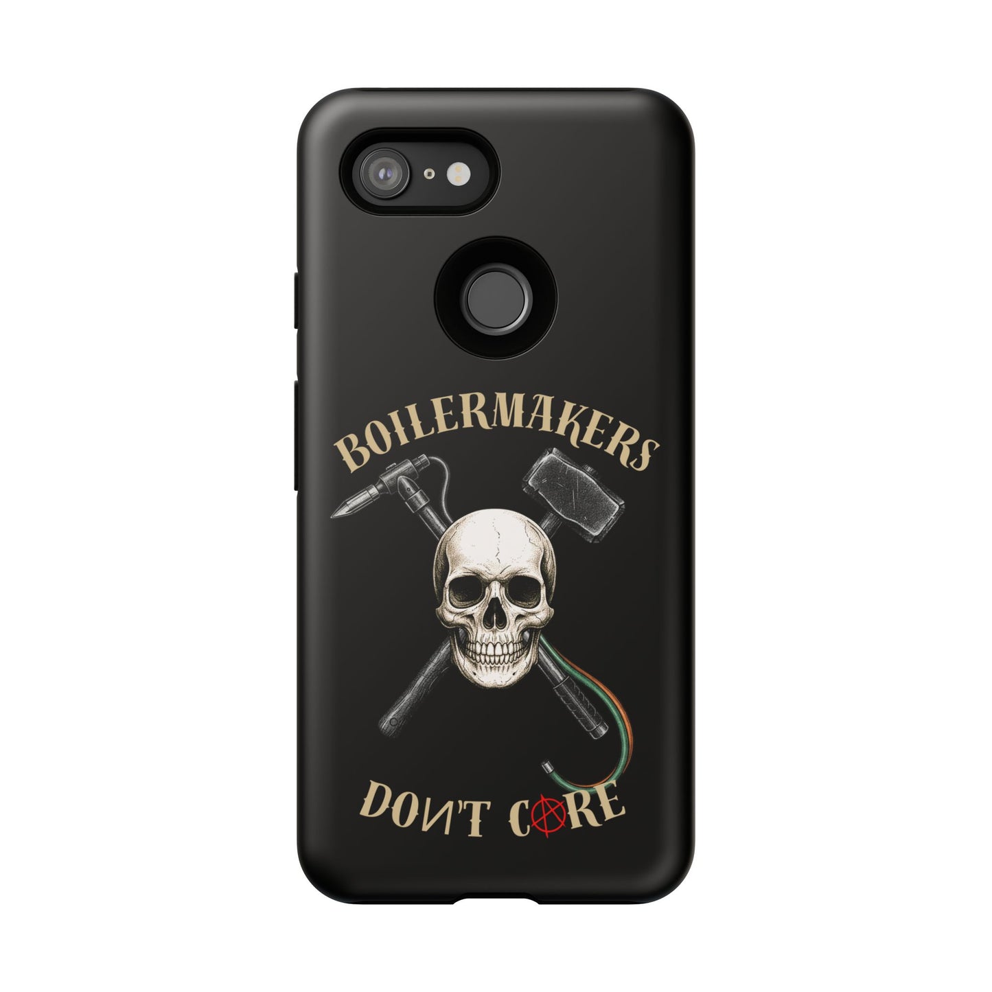 Boilermakers Don’t Care Tough Case — skull-and-hammer design, full-wrap protection built for the hard hands who keep the world running.
