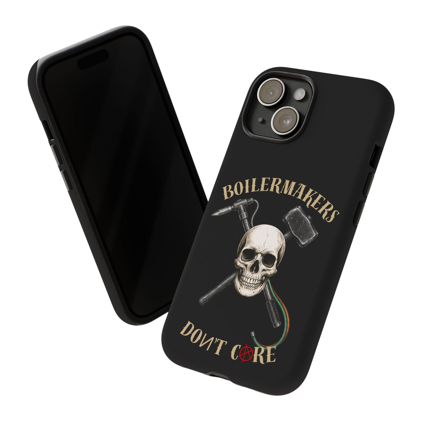 Boilermakers Don’t Care Tough Case — skull-and-hammer design, full-wrap protection built for the hard hands who keep the world running.