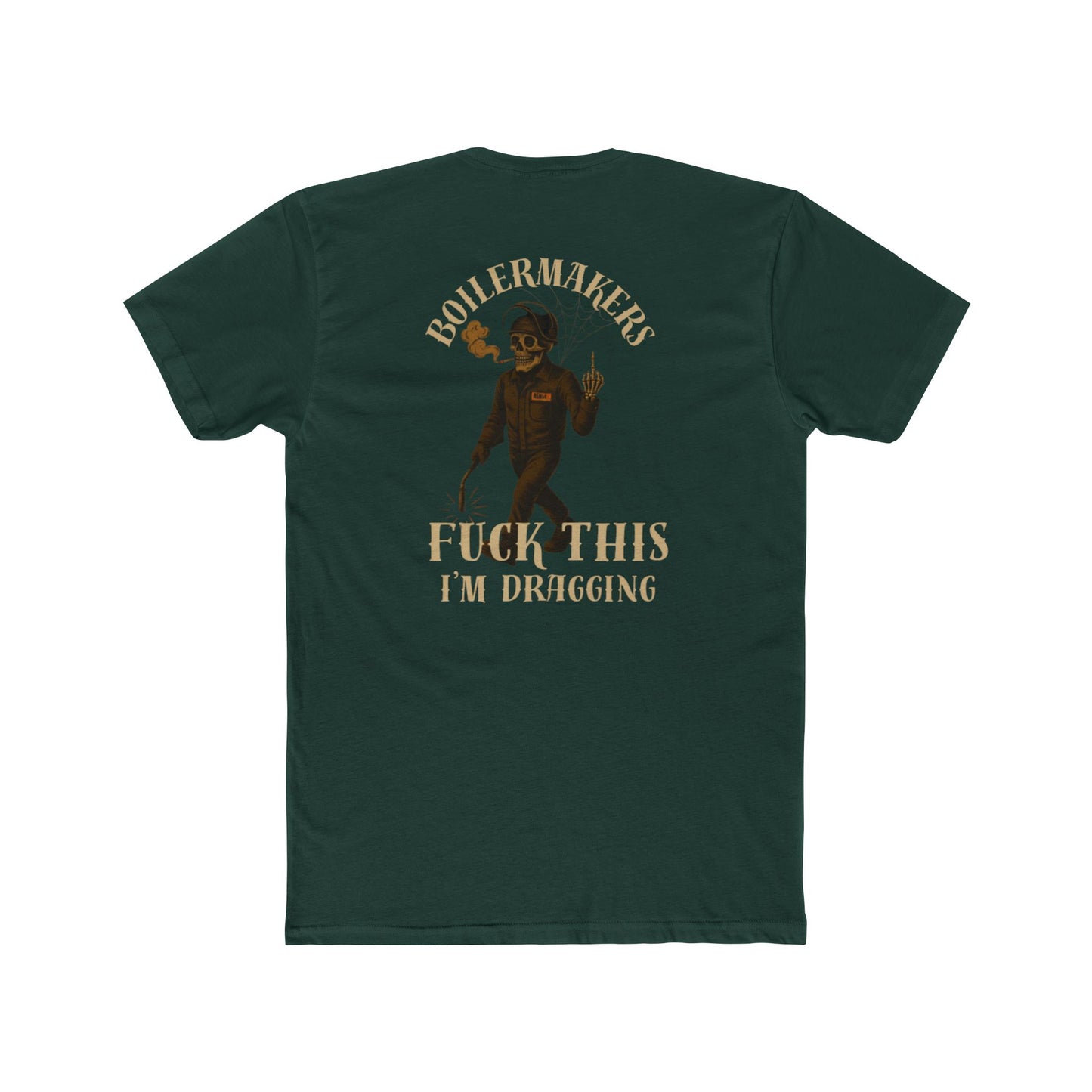 Boilermakers “Fuck This, I’m Dragging” Tee – Trade Exit Special