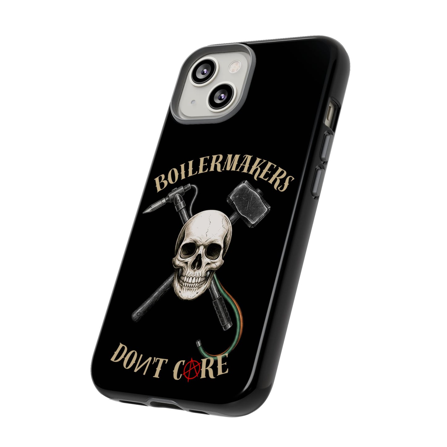 Boilermakers Don’t Care Tough Case — skull-and-hammer design, full-wrap protection built for the hard hands who keep the world running.