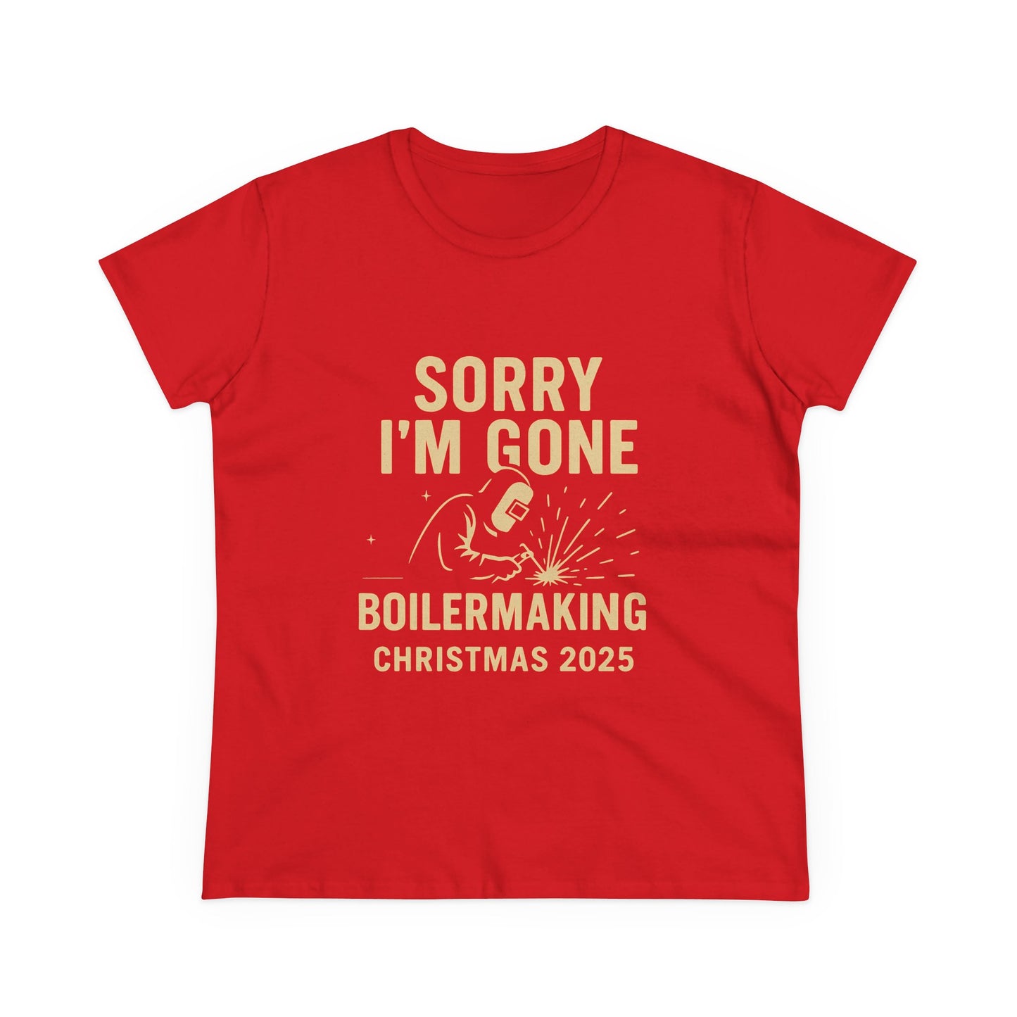 Boilermaking Christmas Tee - Sorry I'm Gone, Holiday Shirt for Women, Workwear, Seasonal Merchandise