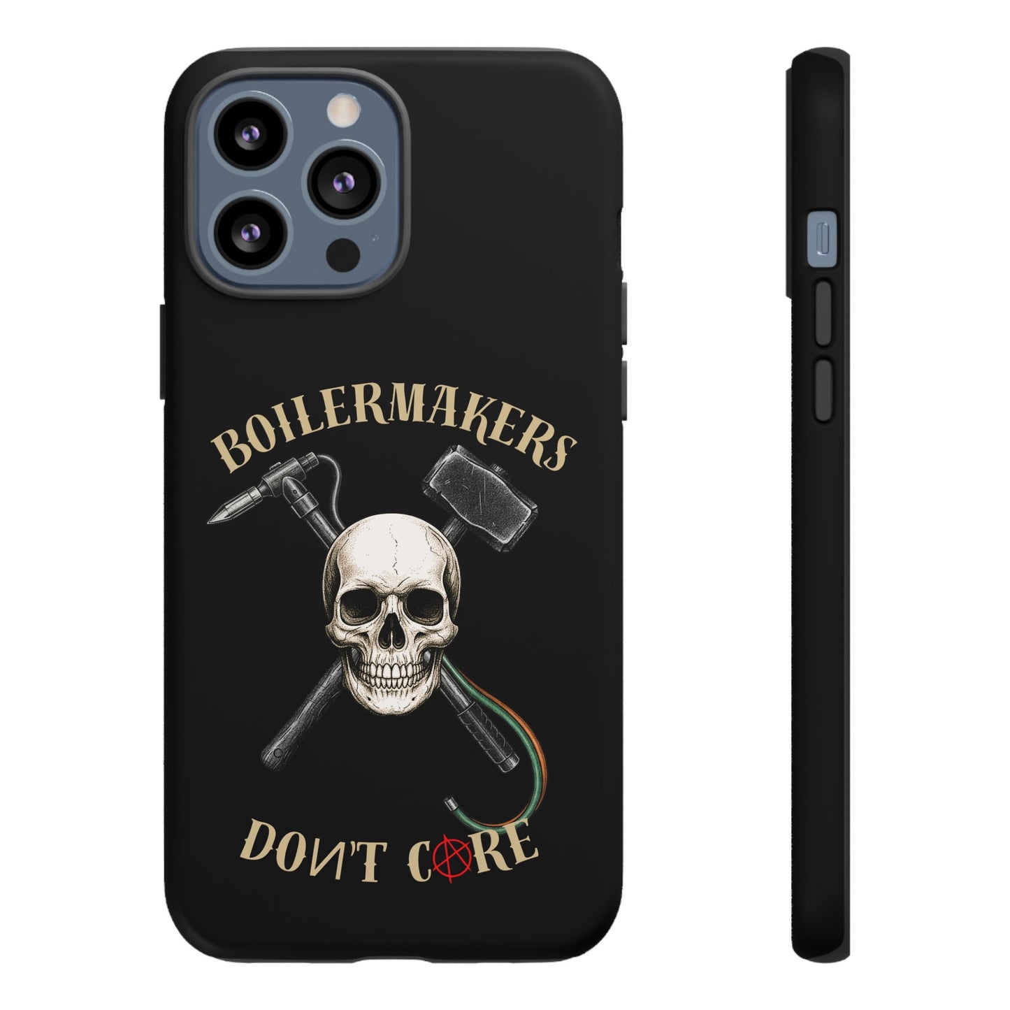 Boilermakers Don’t Care Tough Case — skull-and-hammer design, full-wrap protection built for the hard hands who keep the world running.