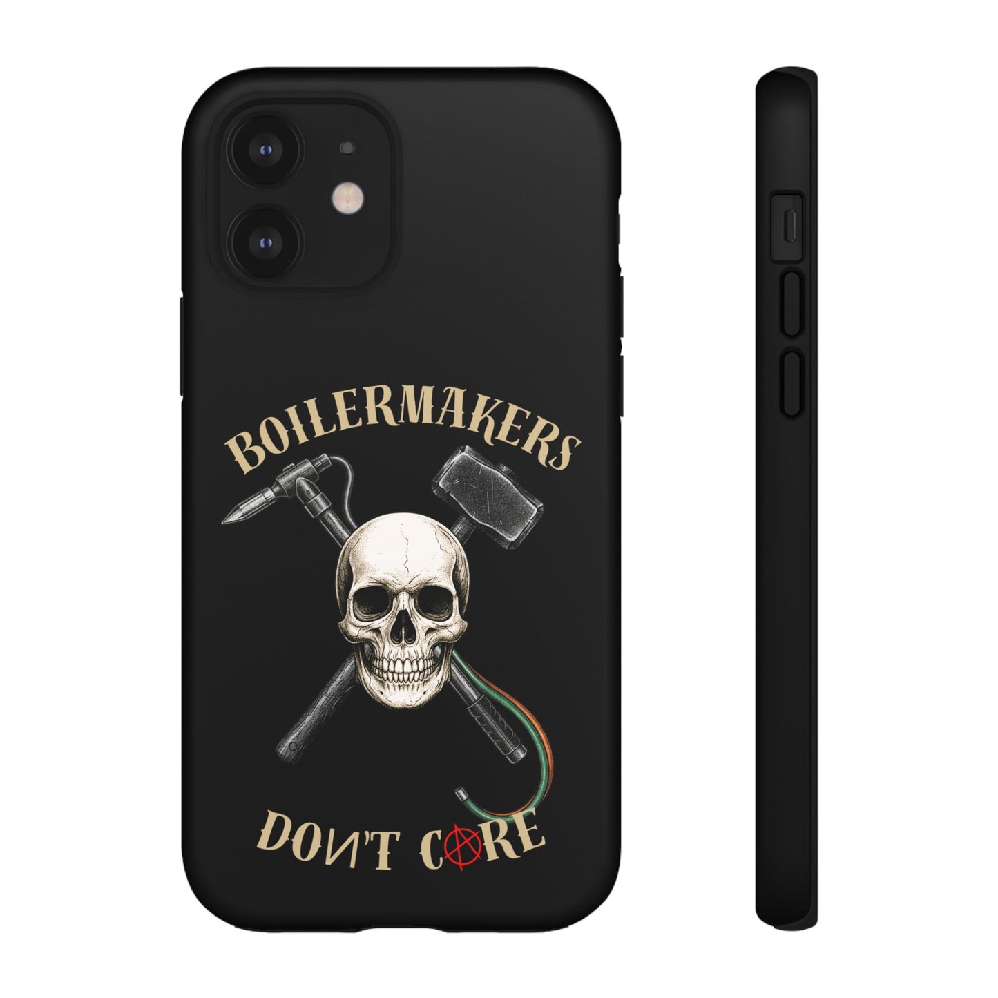 Boilermakers Don’t Care Tough Case — skull-and-hammer design, full-wrap protection built for the hard hands who keep the world running.
