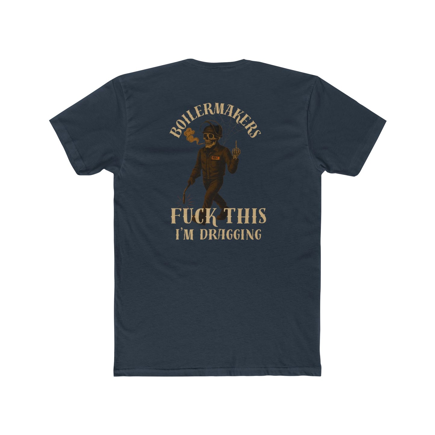 Boilermakers “Fuck This, I’m Dragging” Tee – Trade Exit Special