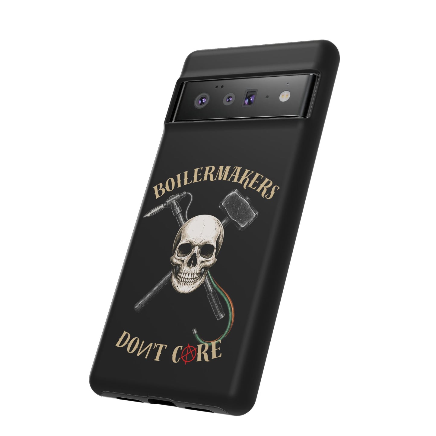 Boilermakers Don’t Care Tough Case — skull-and-hammer design, full-wrap protection built for the hard hands who keep the world running.