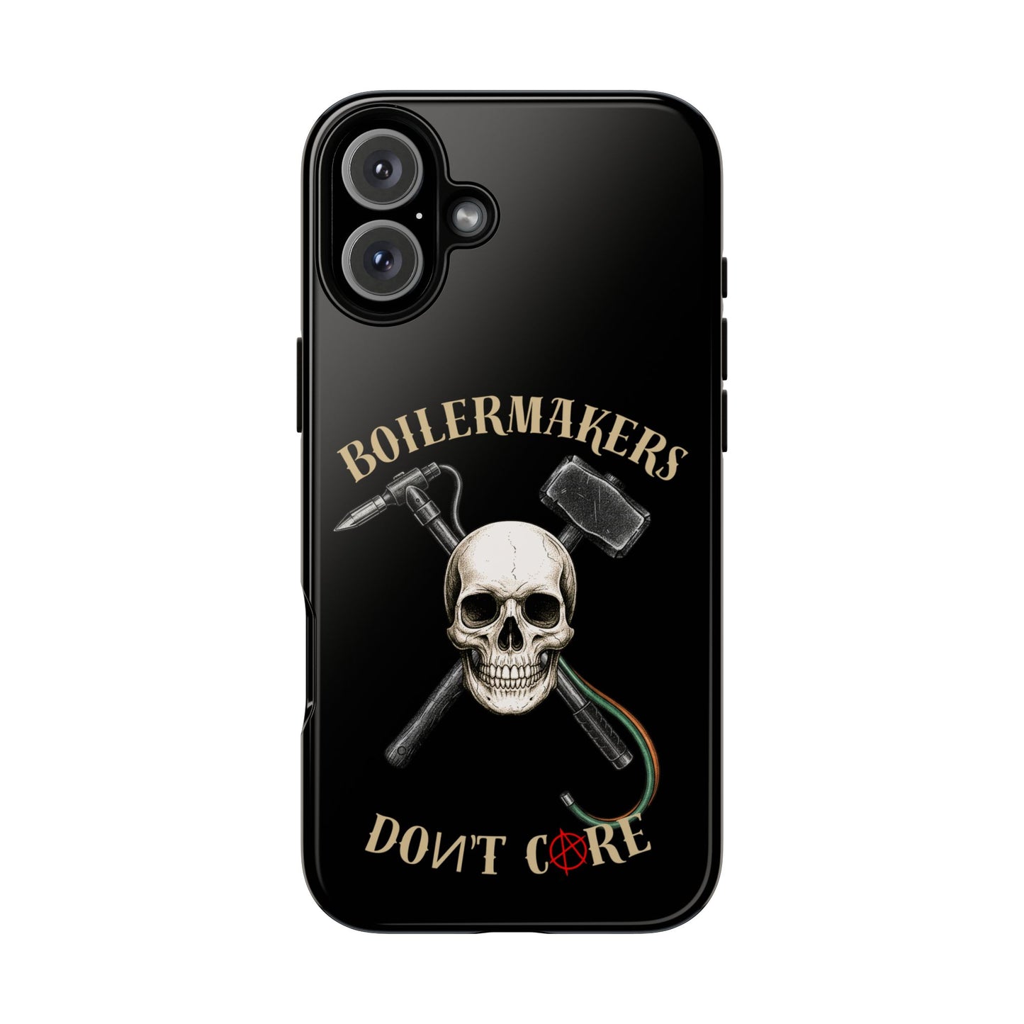 Boilermakers Don’t Care Tough Case — skull-and-hammer design, full-wrap protection built for the hard hands who keep the world running.