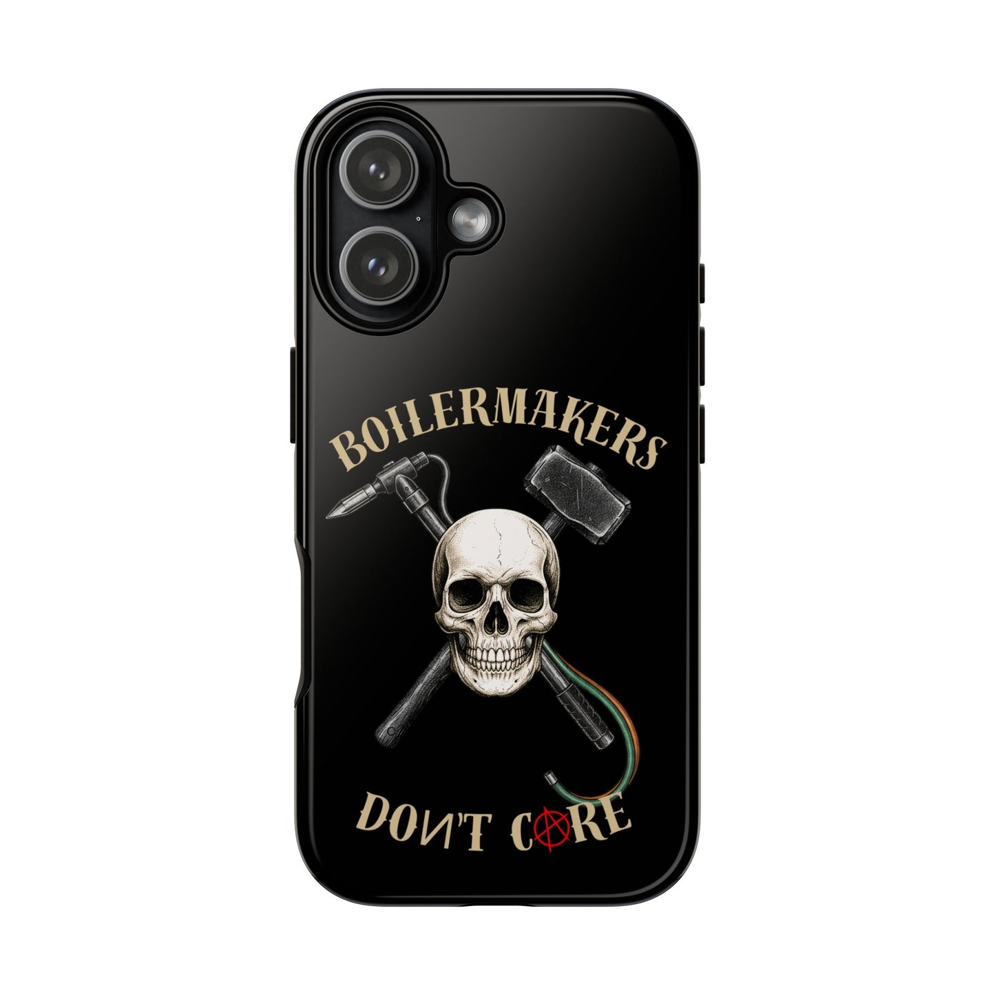 Boilermakers Don’t Care Tough Case — skull-and-hammer design, full-wrap protection built for the hard hands who keep the world running.