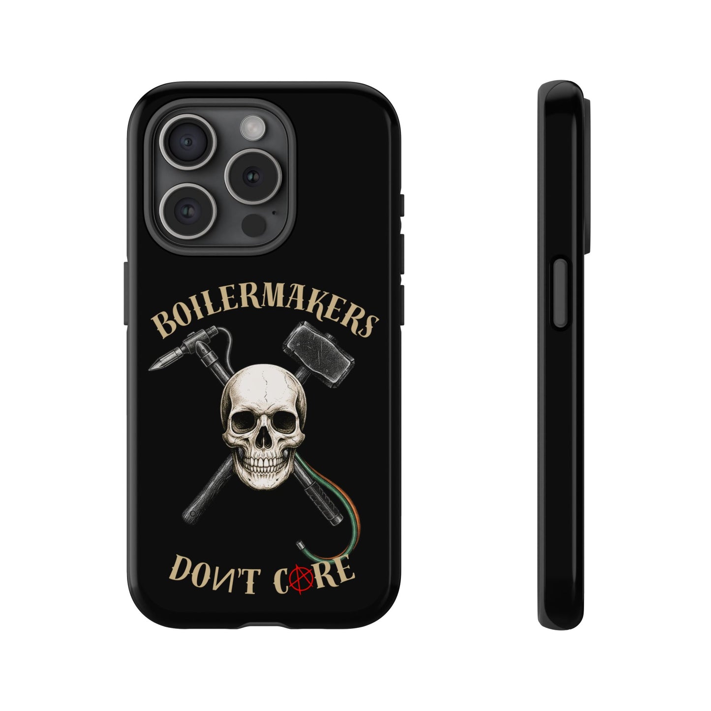 Boilermakers Don’t Care Tough Case — skull-and-hammer design, full-wrap protection built for the hard hands who keep the world running.