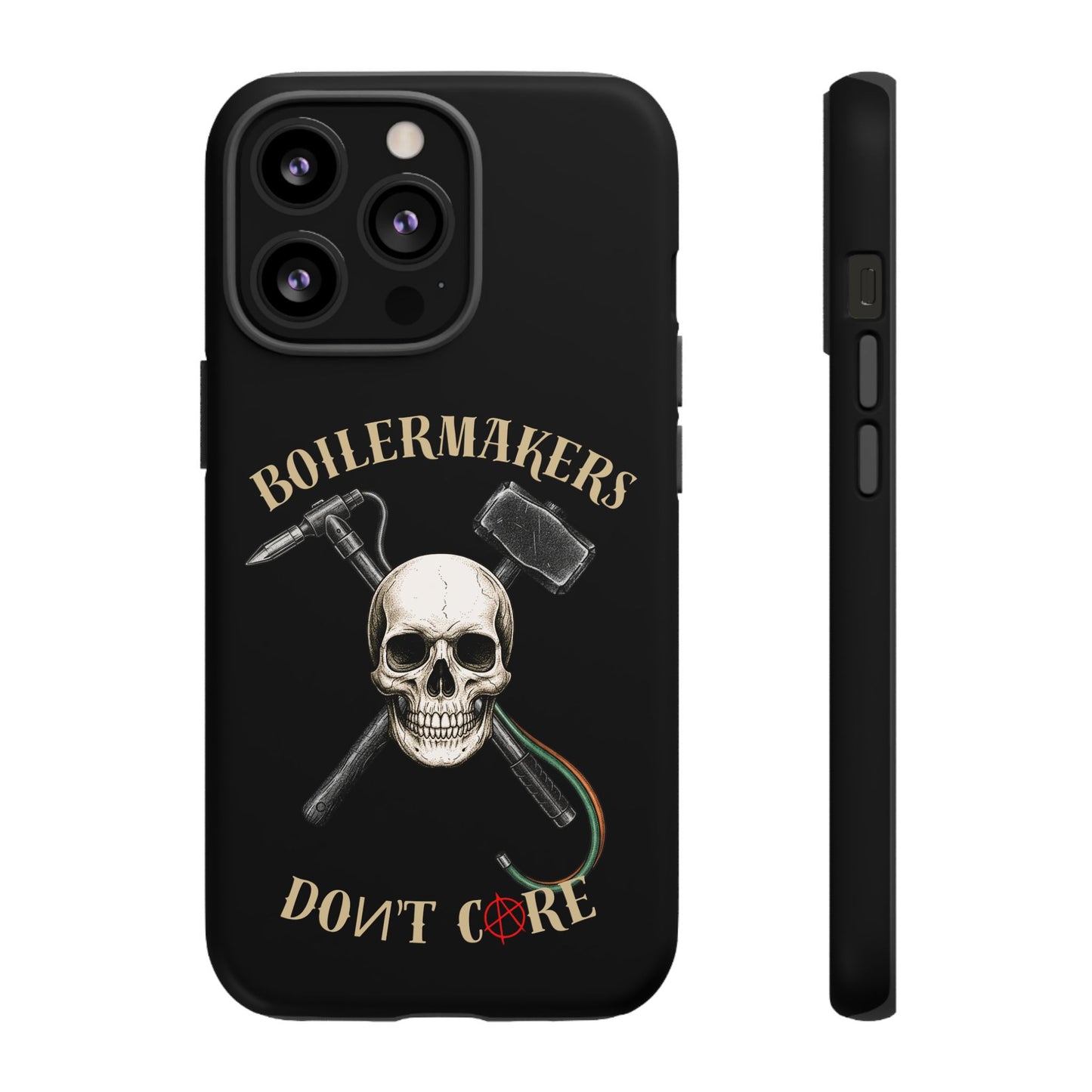 Boilermakers Don’t Care Tough Case — skull-and-hammer design, full-wrap protection built for the hard hands who keep the world running.