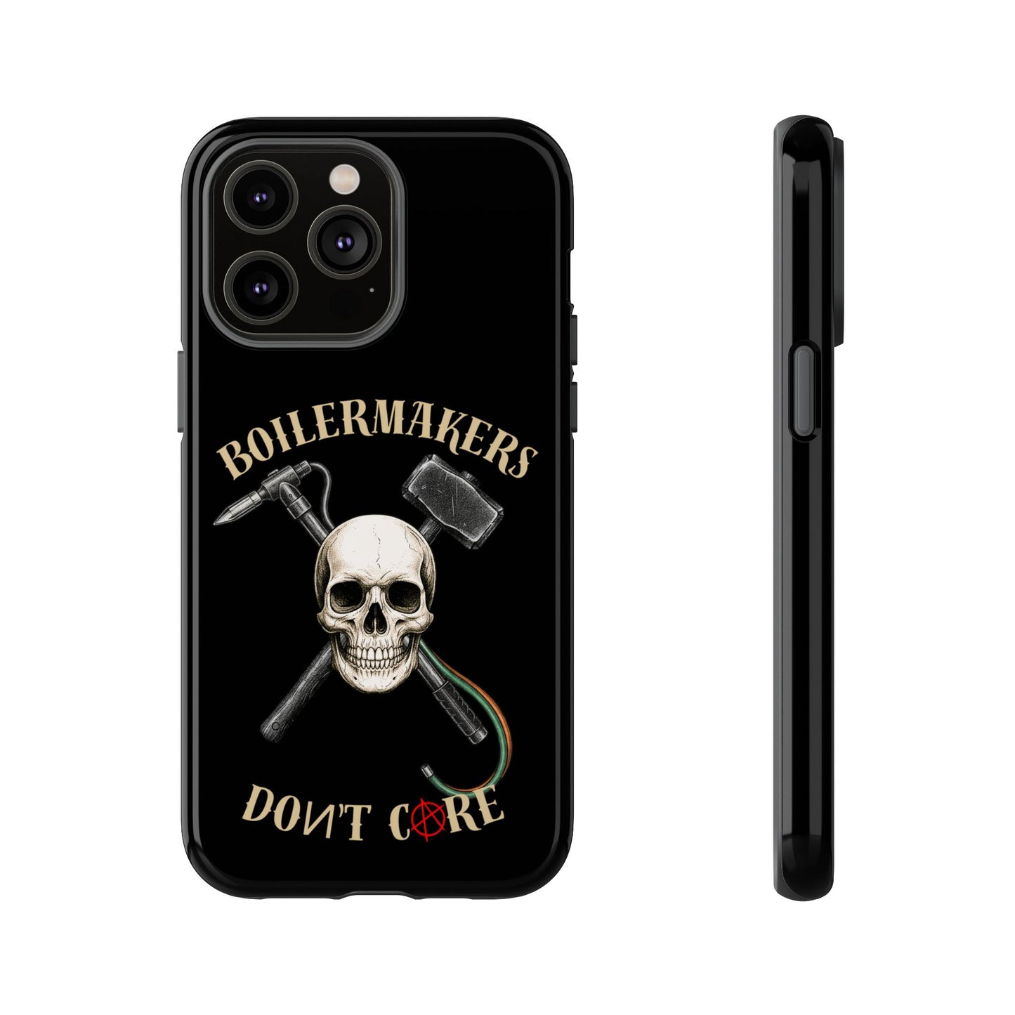 Boilermakers Don’t Care Tough Case — skull-and-hammer design, full-wrap protection built for the hard hands who keep the world running.