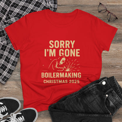 Boilermaking Christmas Tee - Sorry I'm Gone, Holiday Shirt for Women, Workwear, Seasonal Merchandise