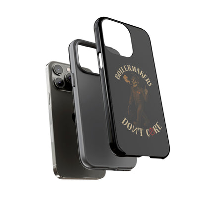 Boilermakers Don't Care Phone Case