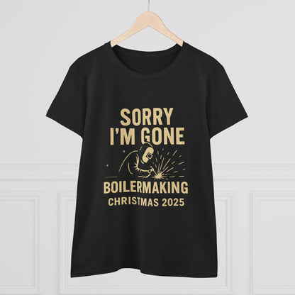 Boilermaking Christmas Tee - Sorry I'm Gone, Holiday Shirt for Women, Workwear, Seasonal Merchandise