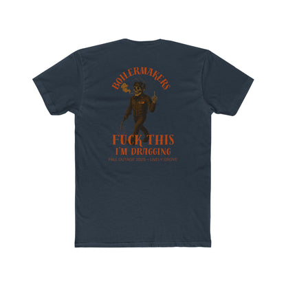 Boilermakers “Fuck This, I’m Dragging” Tee – Lively Grove Fall Outage 2025