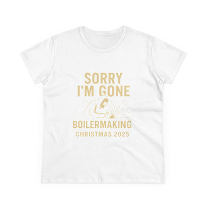 Boilermaking Christmas Tee - Sorry I'm Gone, Holiday Shirt for Women, Workwear, Seasonal Merchandise