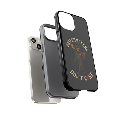 Boilermakers Don't Care Phone Case