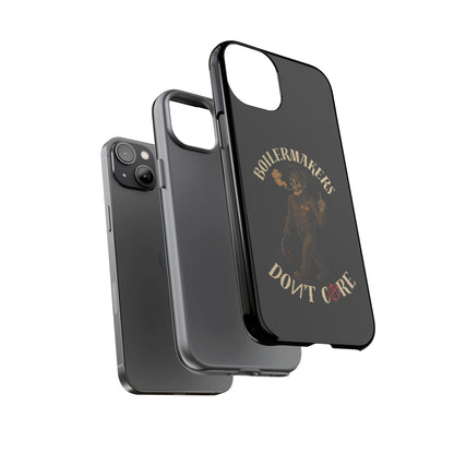 Boilermakers Don't Care Phone Case