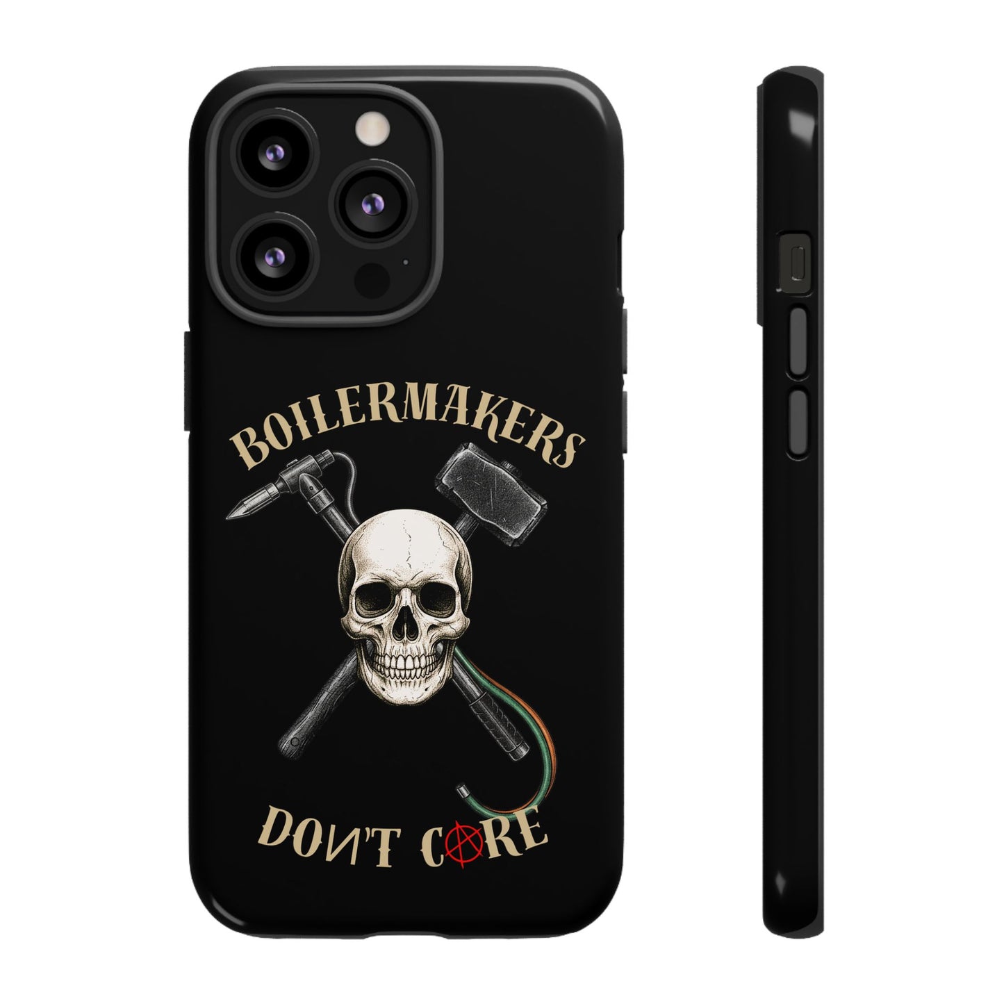 Boilermakers Don’t Care Tough Case — skull-and-hammer design, full-wrap protection built for the hard hands who keep the world running.