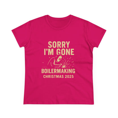 Boilermaking Christmas Tee - Sorry I'm Gone, Holiday Shirt for Women, Workwear, Seasonal Merchandise